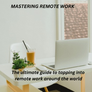 Mastering Remote Work