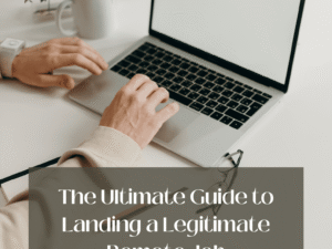 The ultimate guide to securing a legitimate remote job